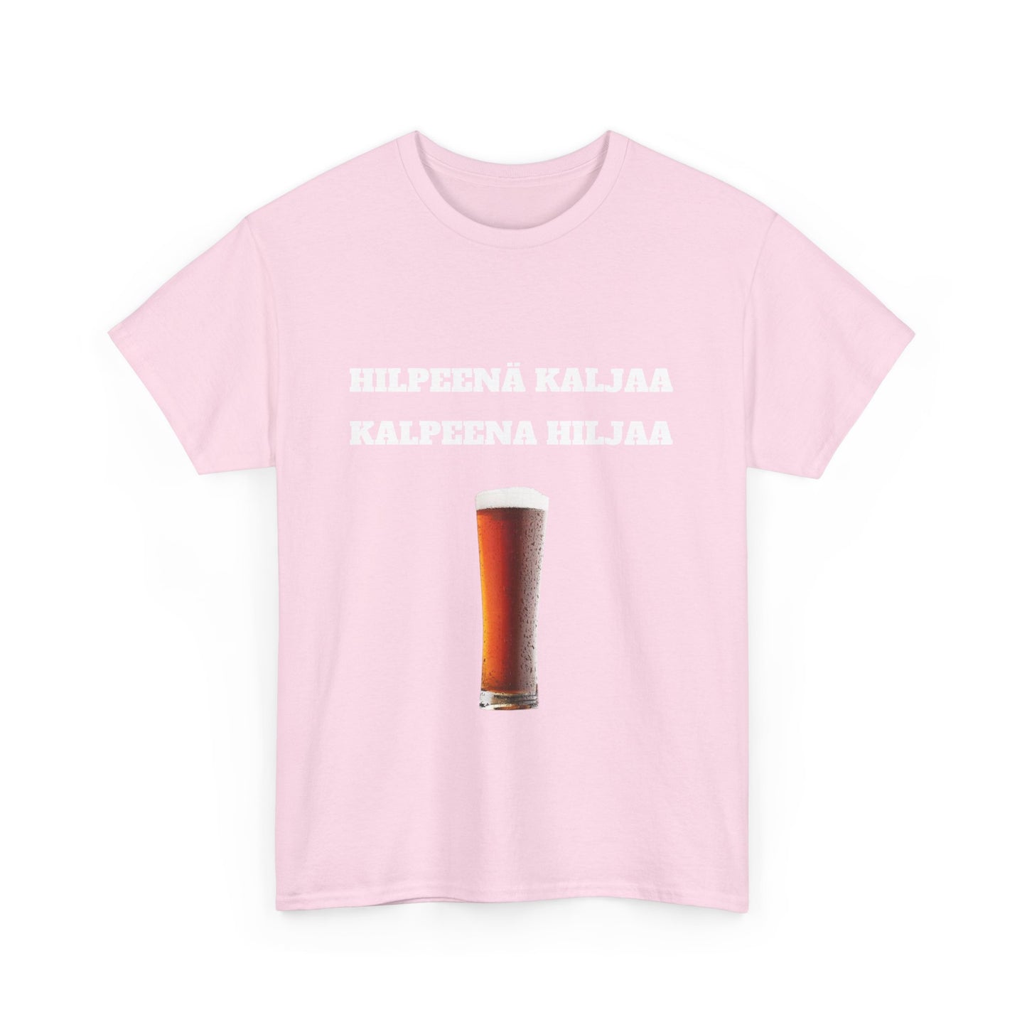 Hilpeenä kaljaa kalpeena hiljaa t-paita