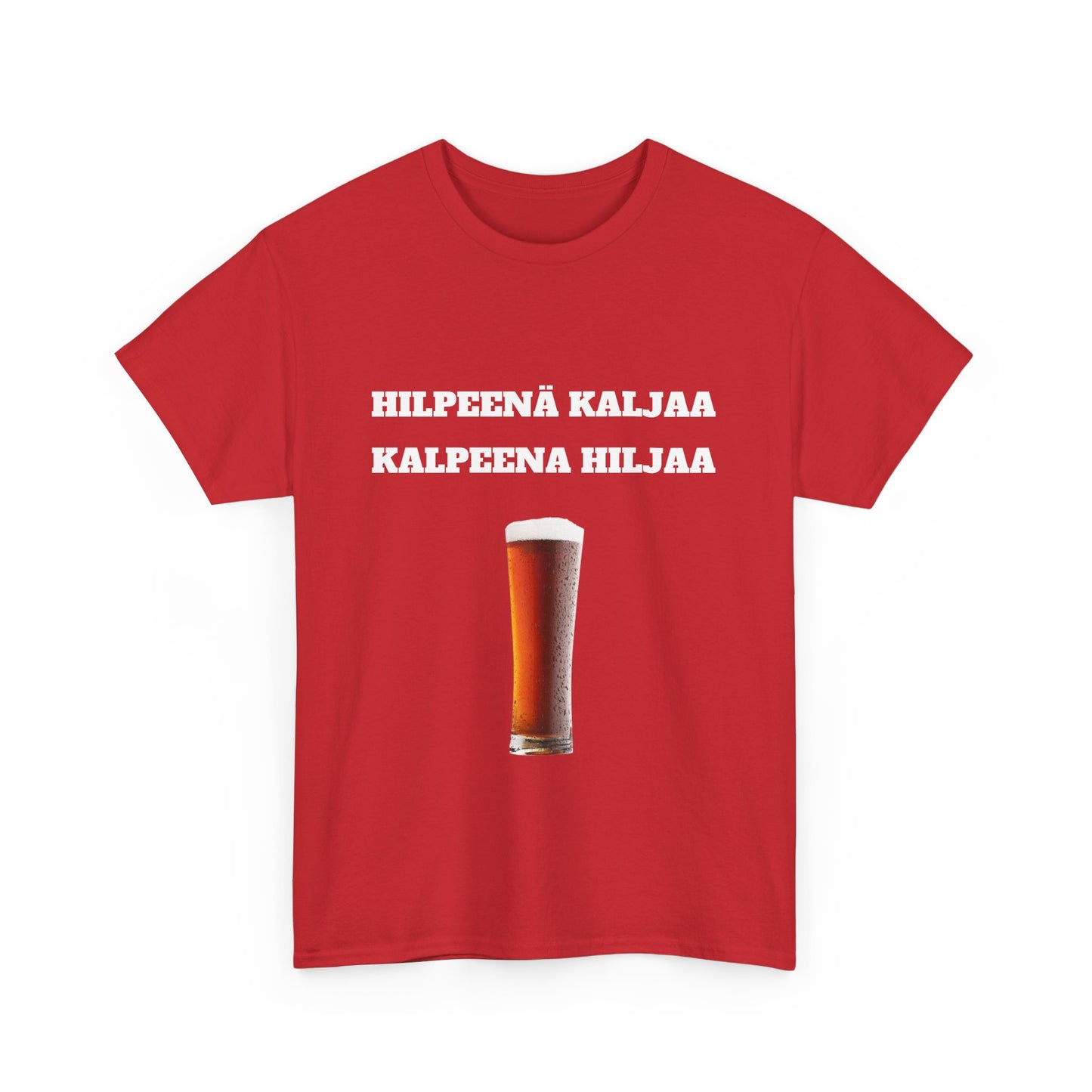Hilpeenä kaljaa kalpeena hiljaa t-paita