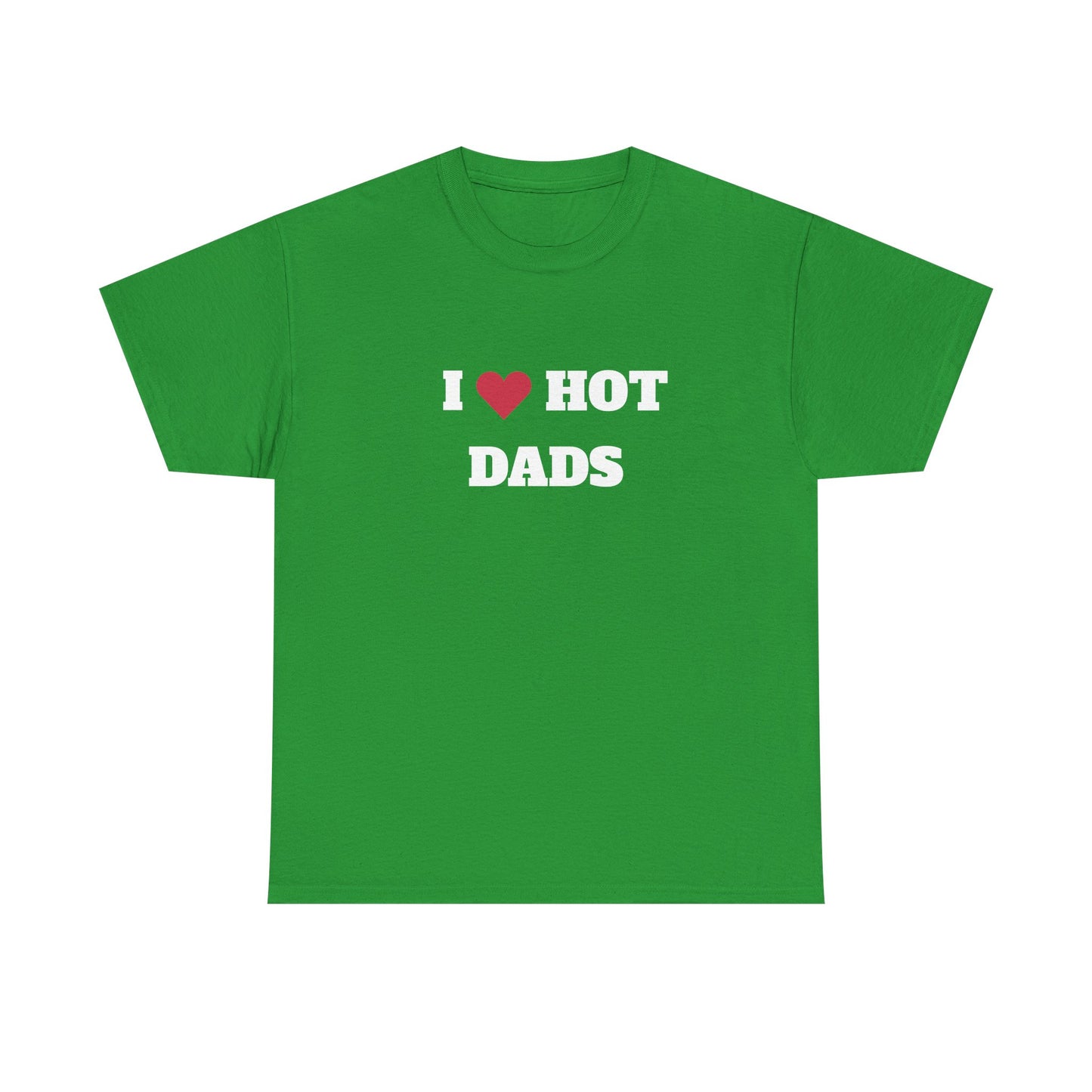I love hot dads t-paita
