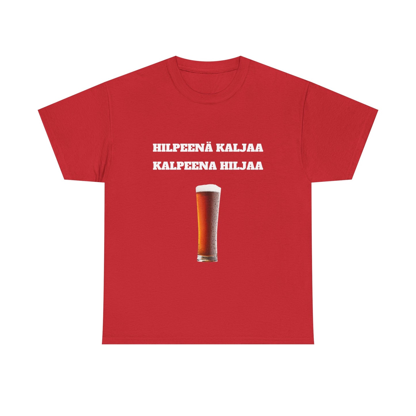 Hilpeenä kaljaa kalpeena hiljaa t-paita