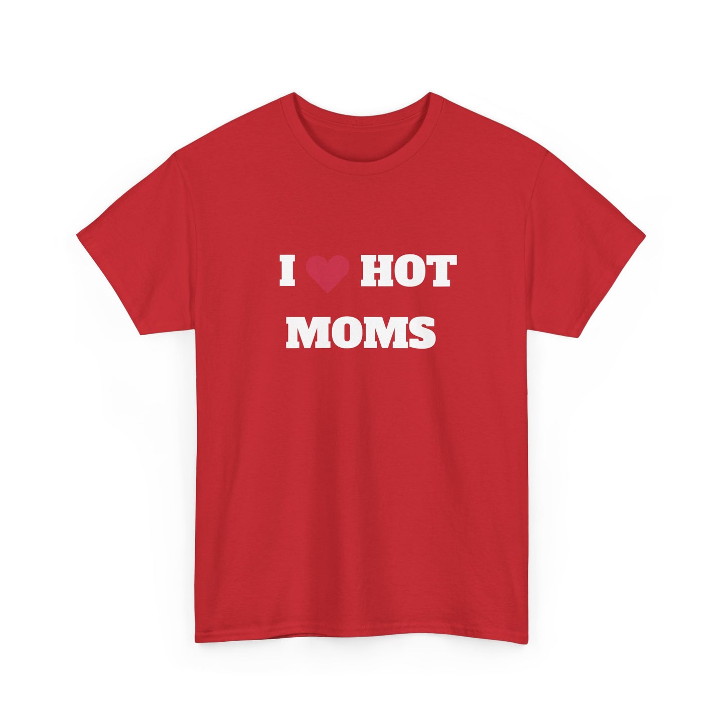 I love hot moms t-paita