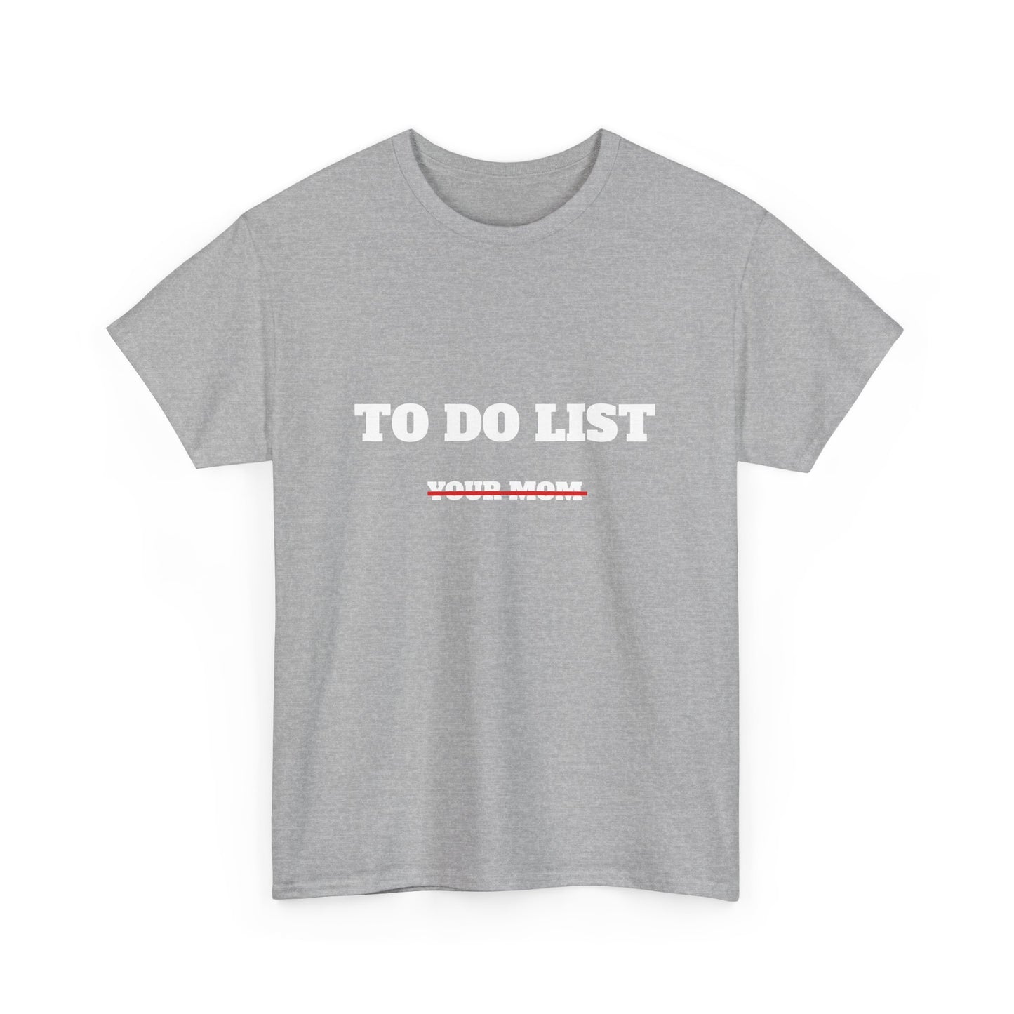 To do list your mom t-paita