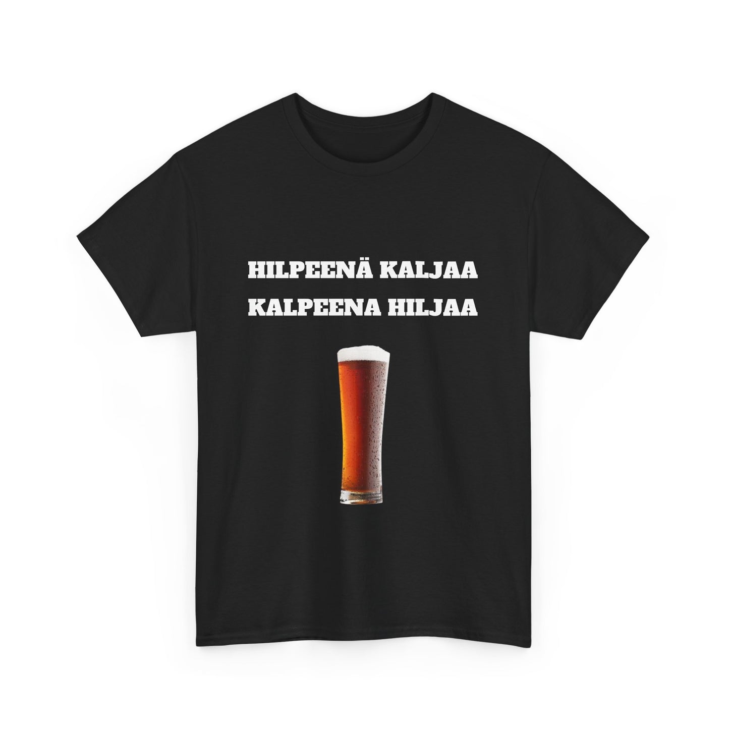 Hilpeenä kaljaa kalpeena hiljaa t-paita