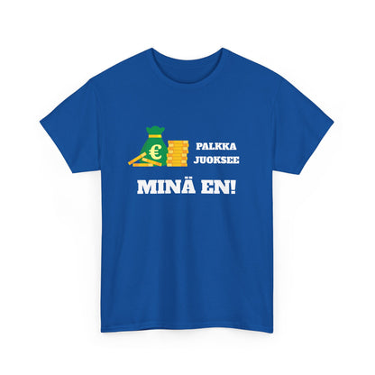Palkka juoksee minä en t-paita