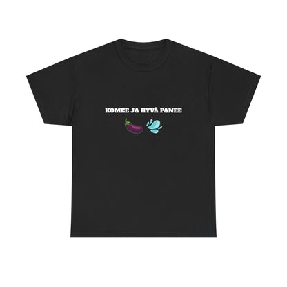 Komee ja hyvä panee t-paita