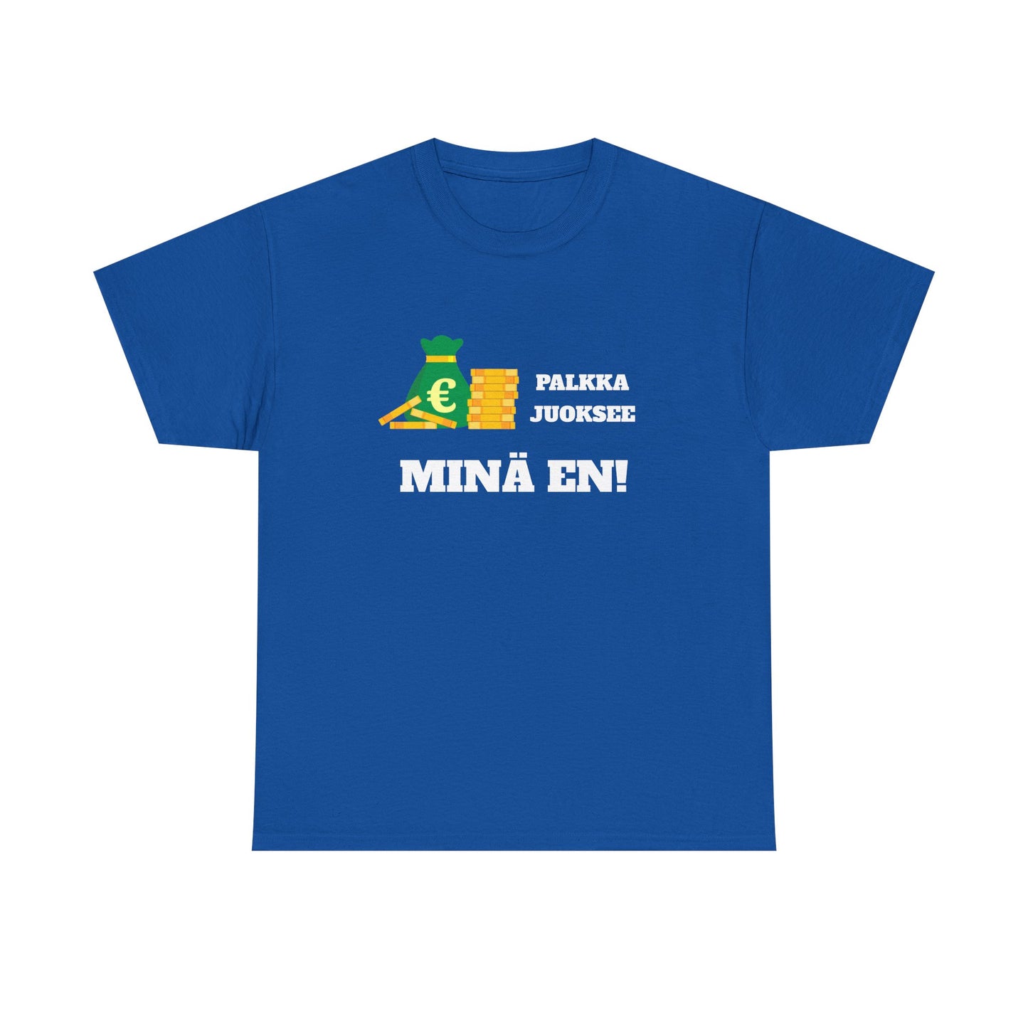 Palkka juoksee minä en t-paita