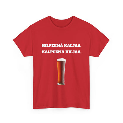 Hilpeenä kaljaa kalpeena hiljaa t-paita