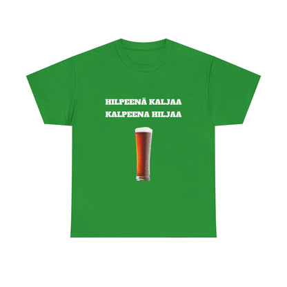 Hilpeenä kaljaa kalpeena hiljaa t-paita