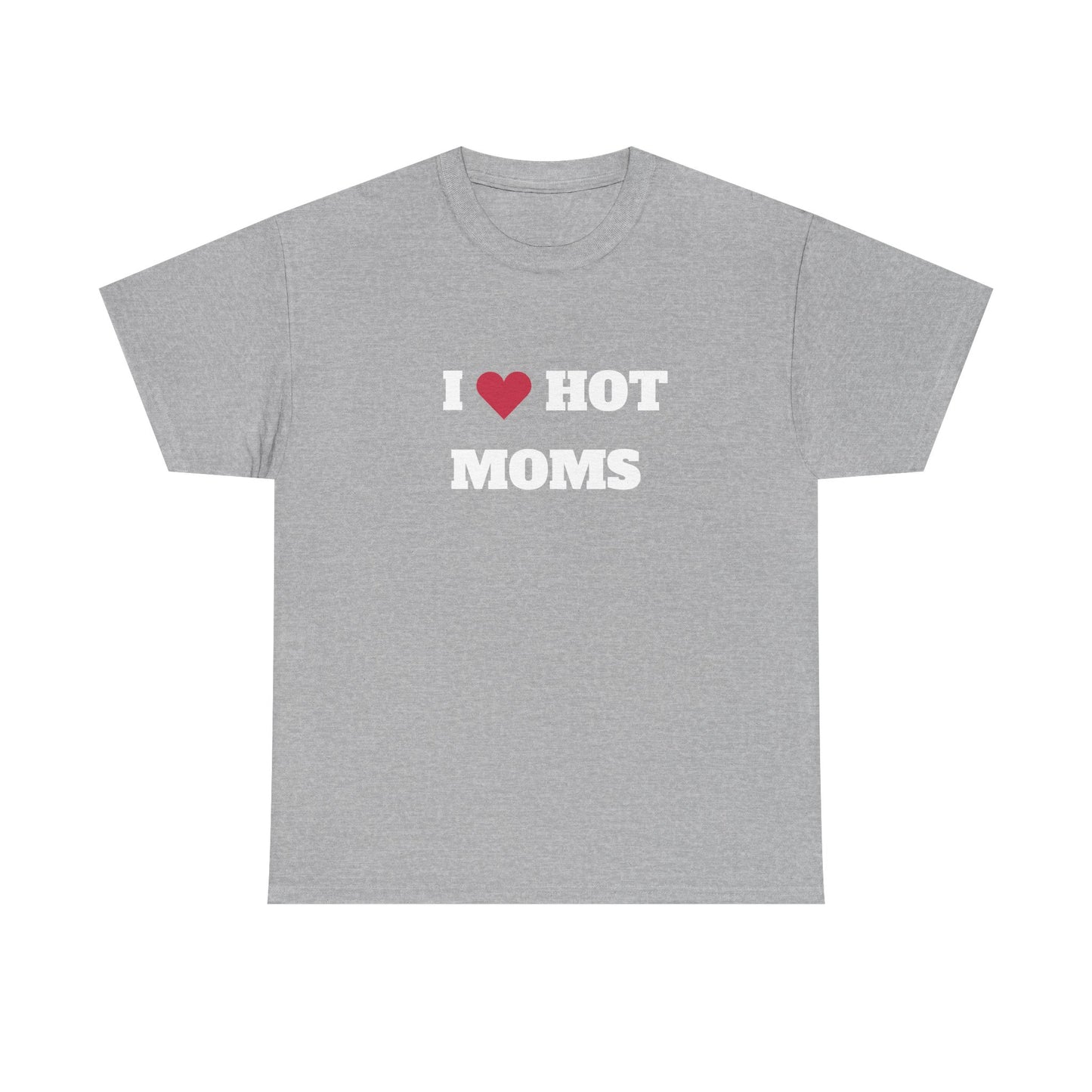 I love hot moms t-paita