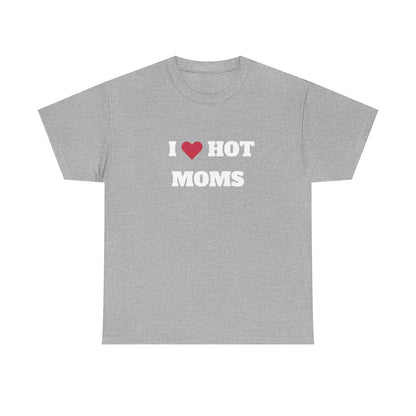 I love hot moms t-paita