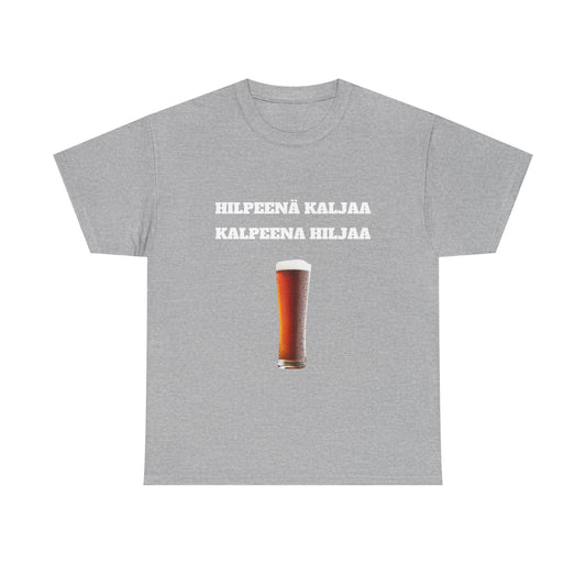 Hilpeenä kaljaa kalpeena hiljaa t-paita