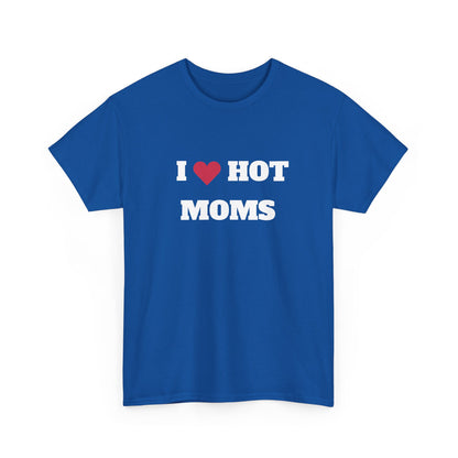 I love hot moms t-paita