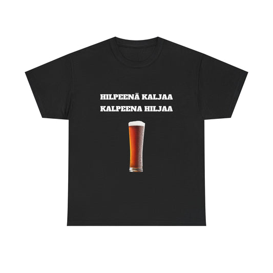 Hilpeenä kaljaa kalpeena hiljaa t-paita