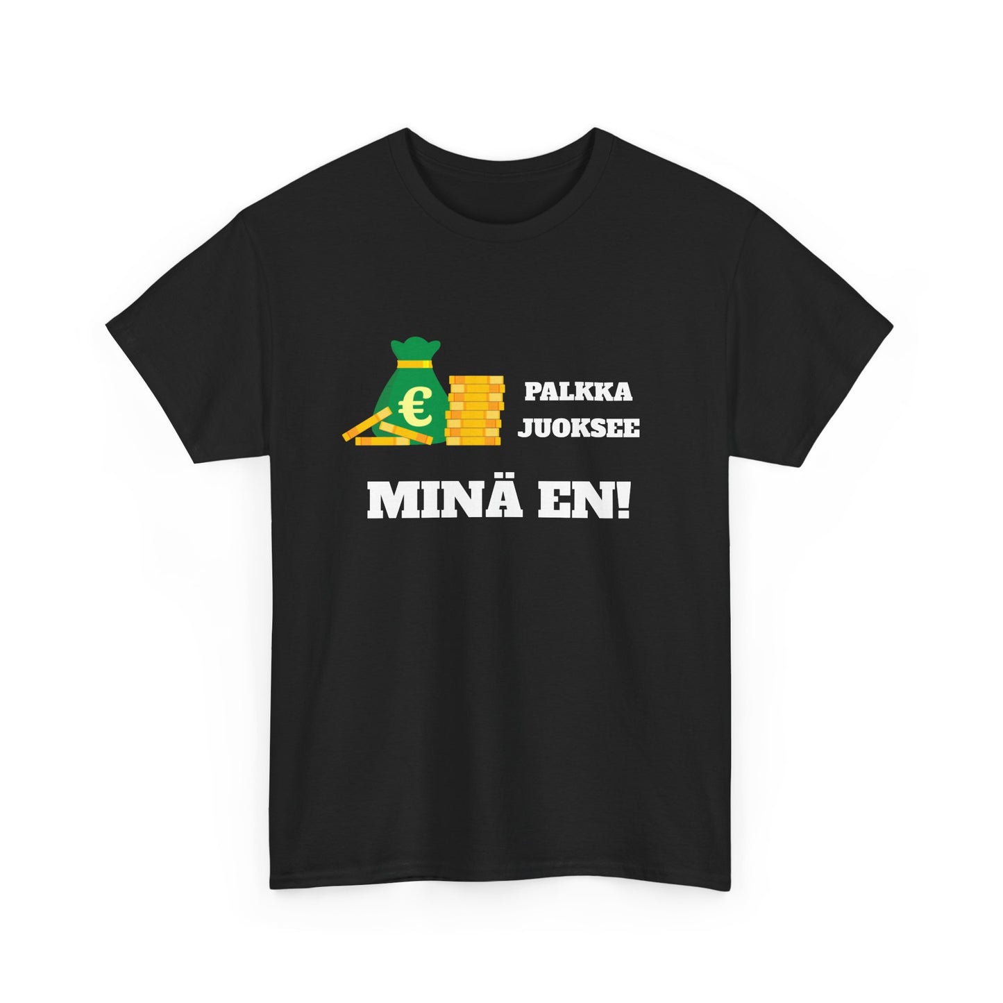 Palkka juoksee minä en t-paita
