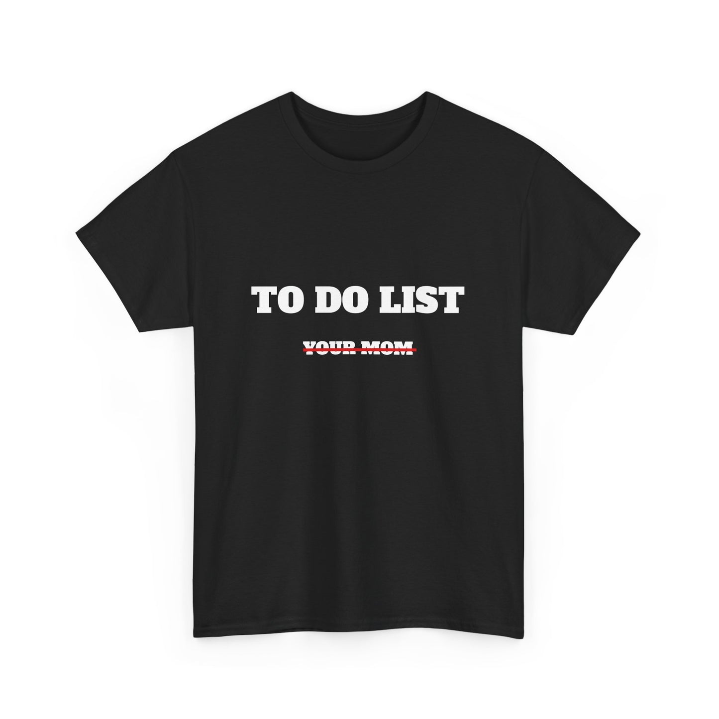 To do list your mom t-paita