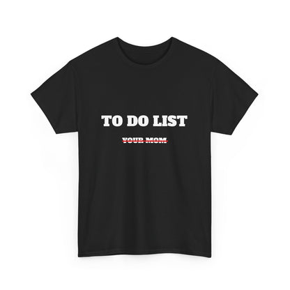 To do list your mom t-paita