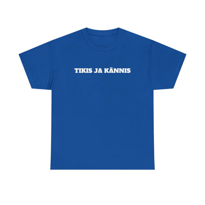 Tikis ja kännis t-paita