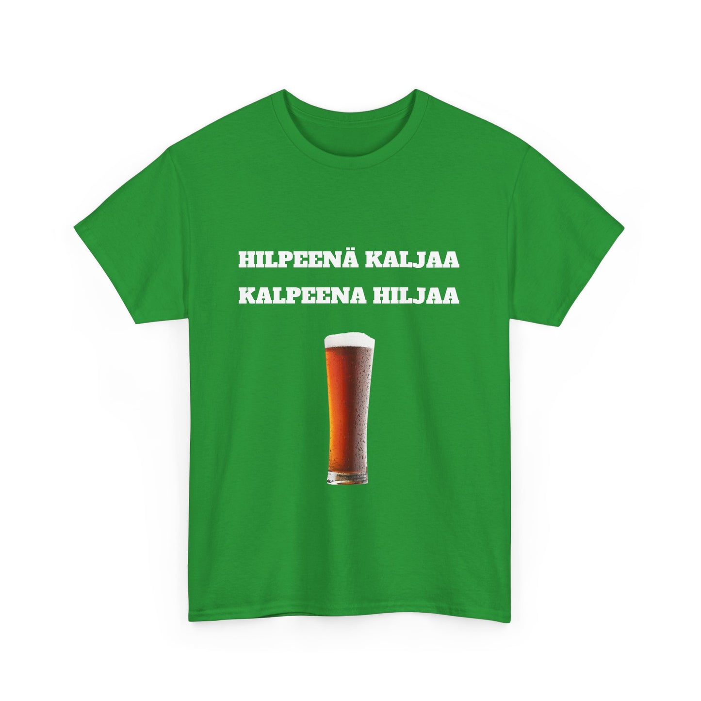 Hilpeenä kaljaa kalpeena hiljaa t-paita