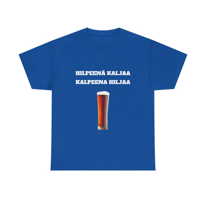 Hilpeenä kaljaa kalpeena hiljaa t-paita