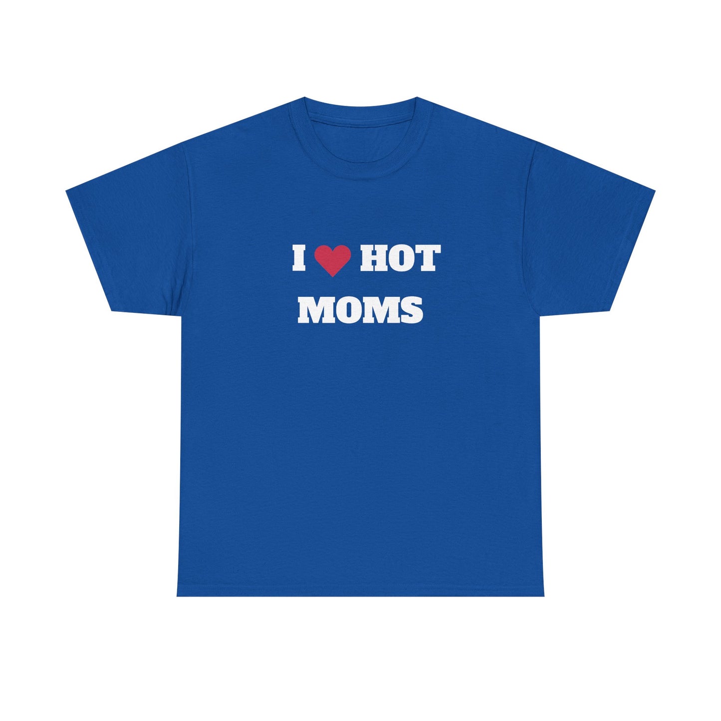 I love hot moms t-paita