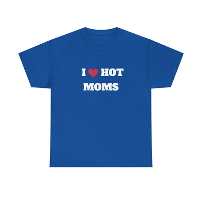 I love hot moms t-paita