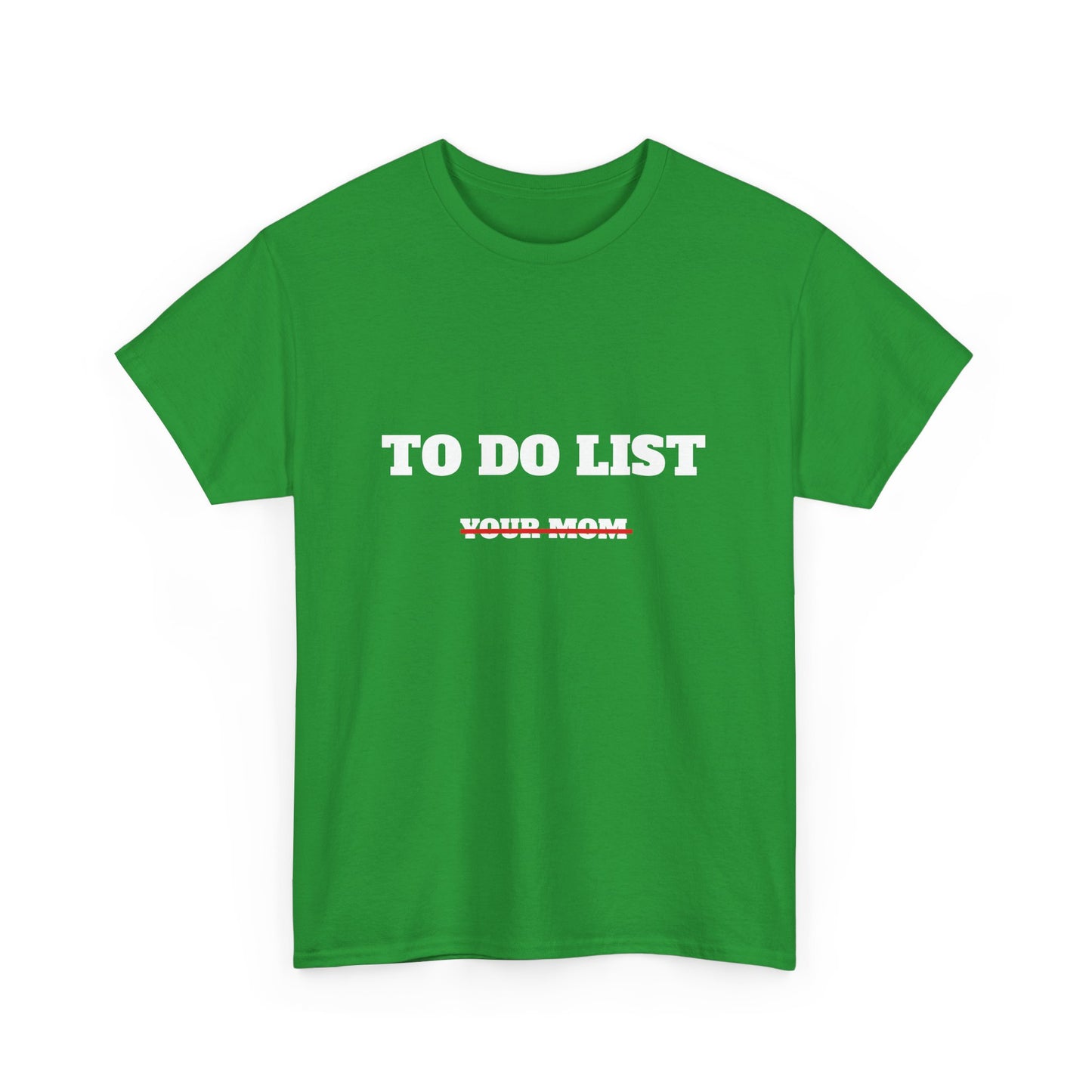 To do list your mom t-paita