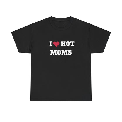 I love hot moms t-paita