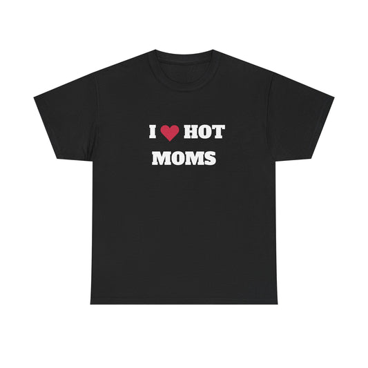 I love hot moms t-paita