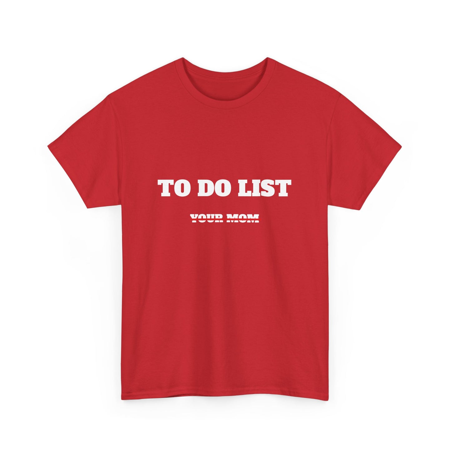 To do list your mom t-paita