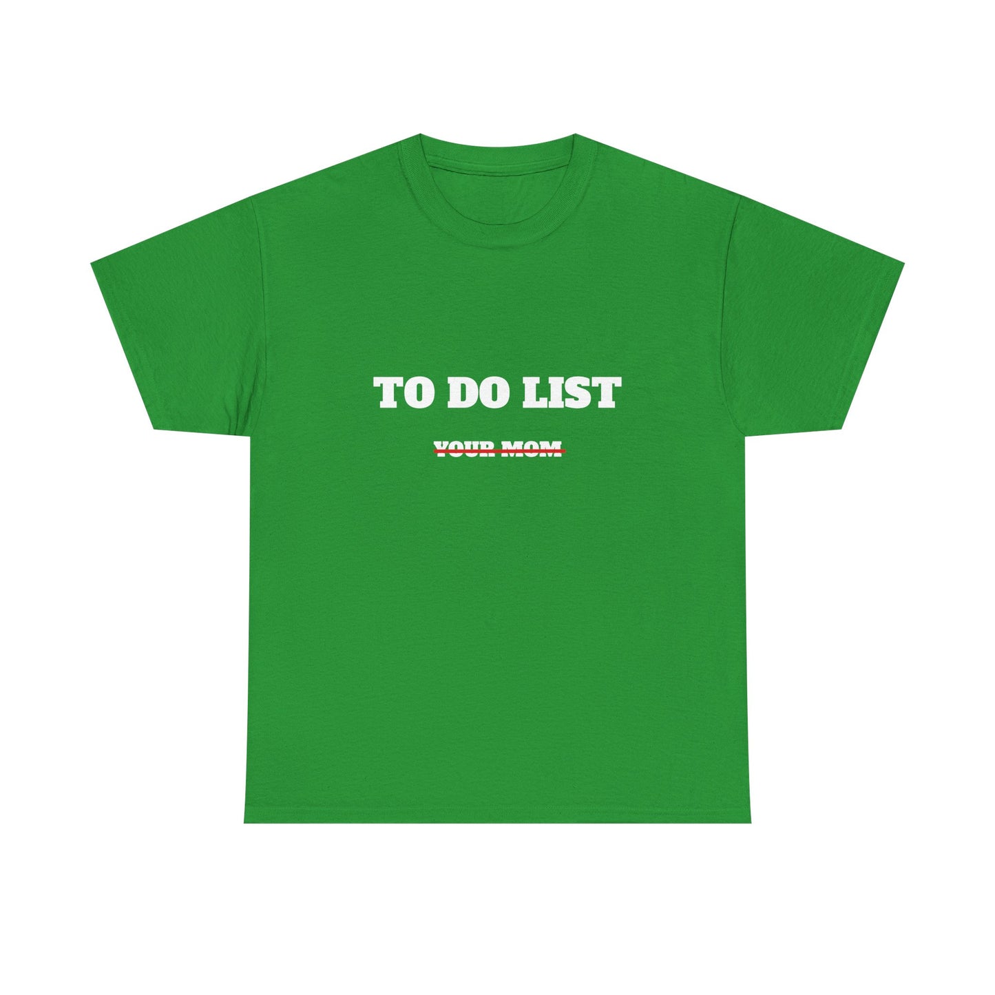 To do list your mom t-paita