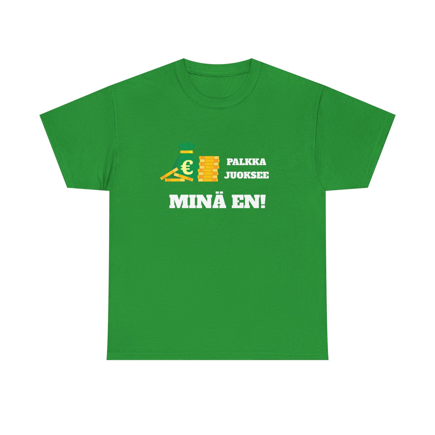 Palkka juoksee minä en t-paita
