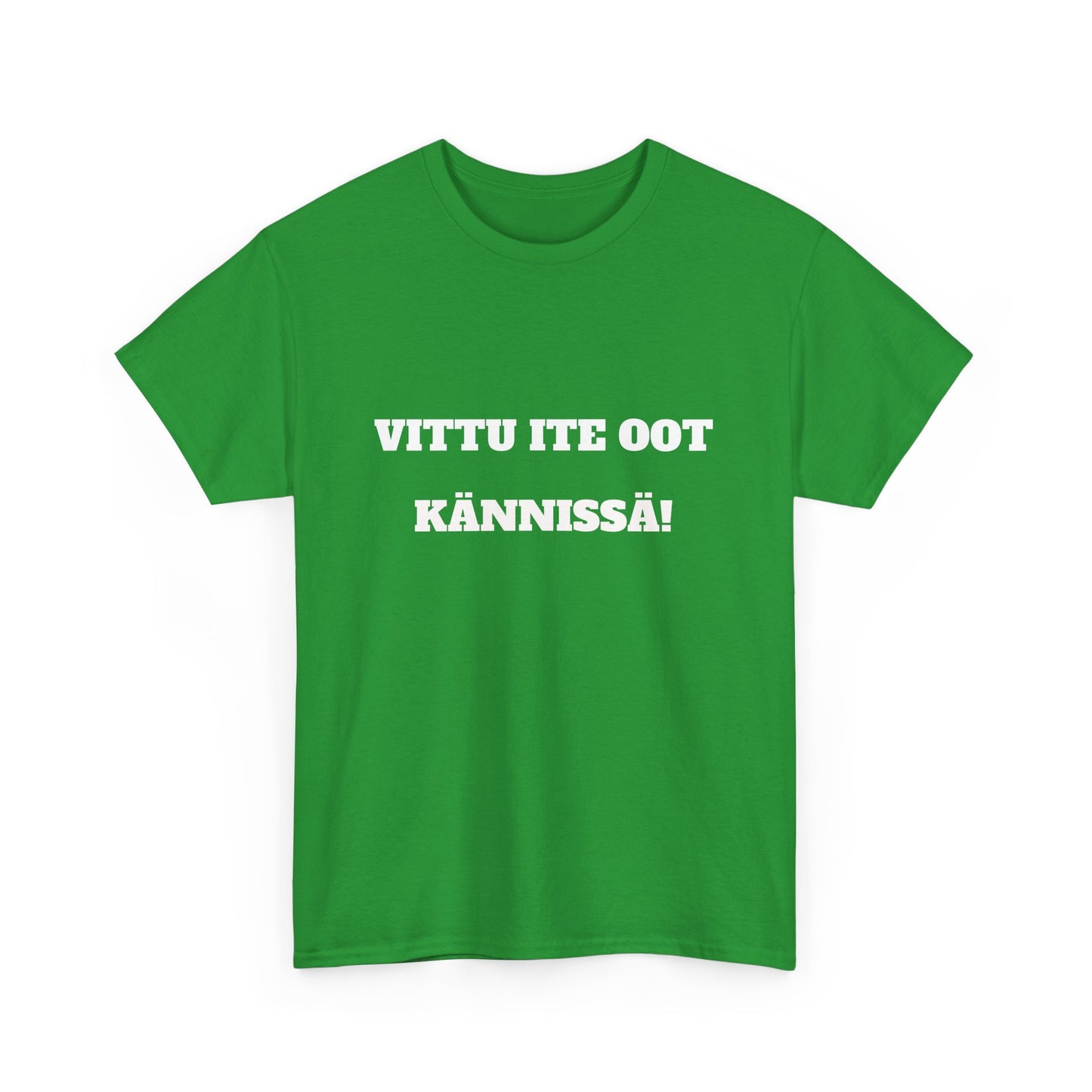 Vittu ite oot kännissä t-paita
