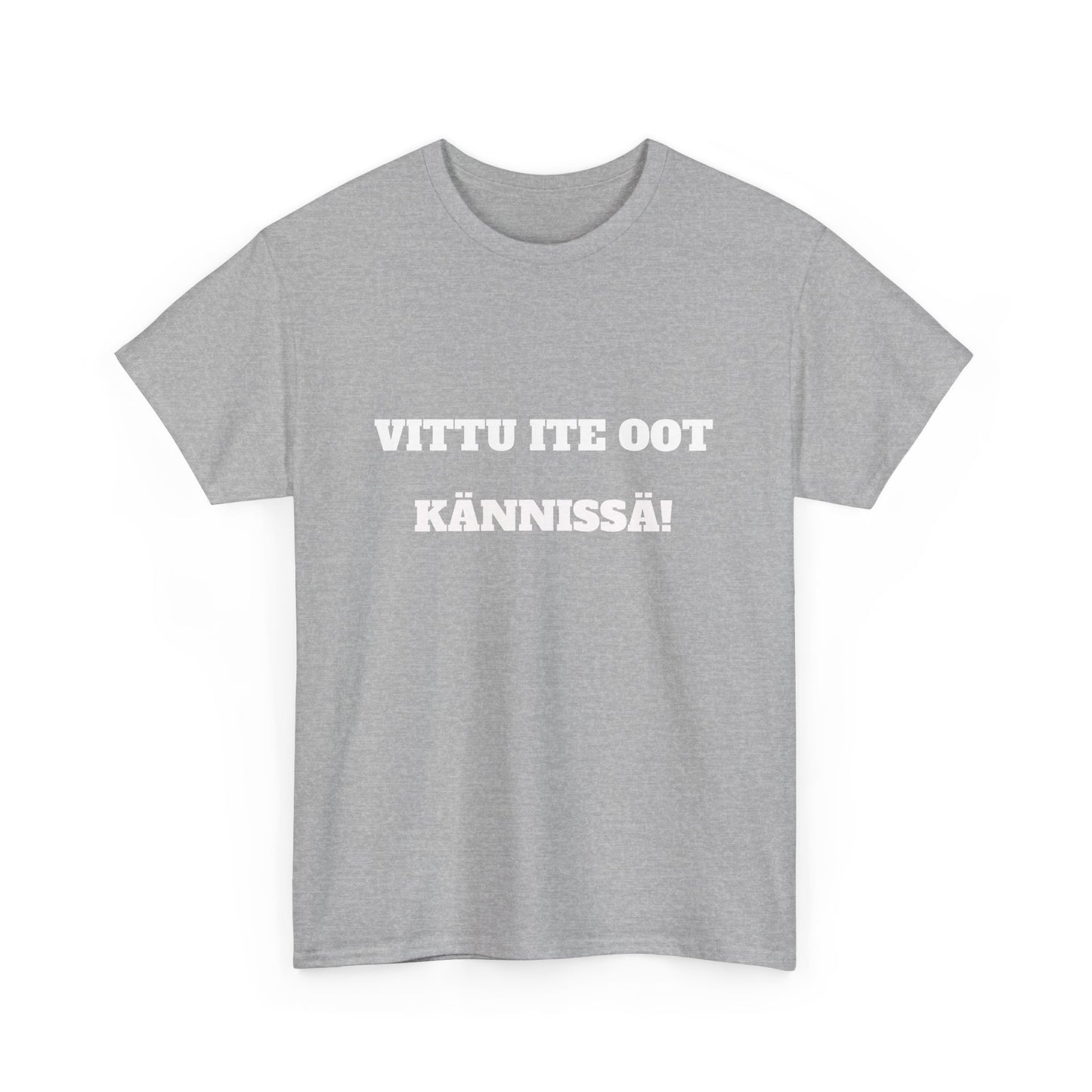 Vittu ite oot kännissä t-paita