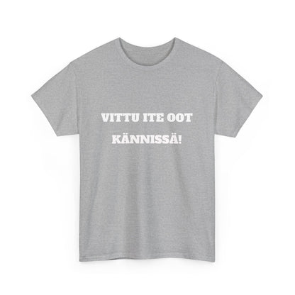 Vittu ite oot kännissä t-paita