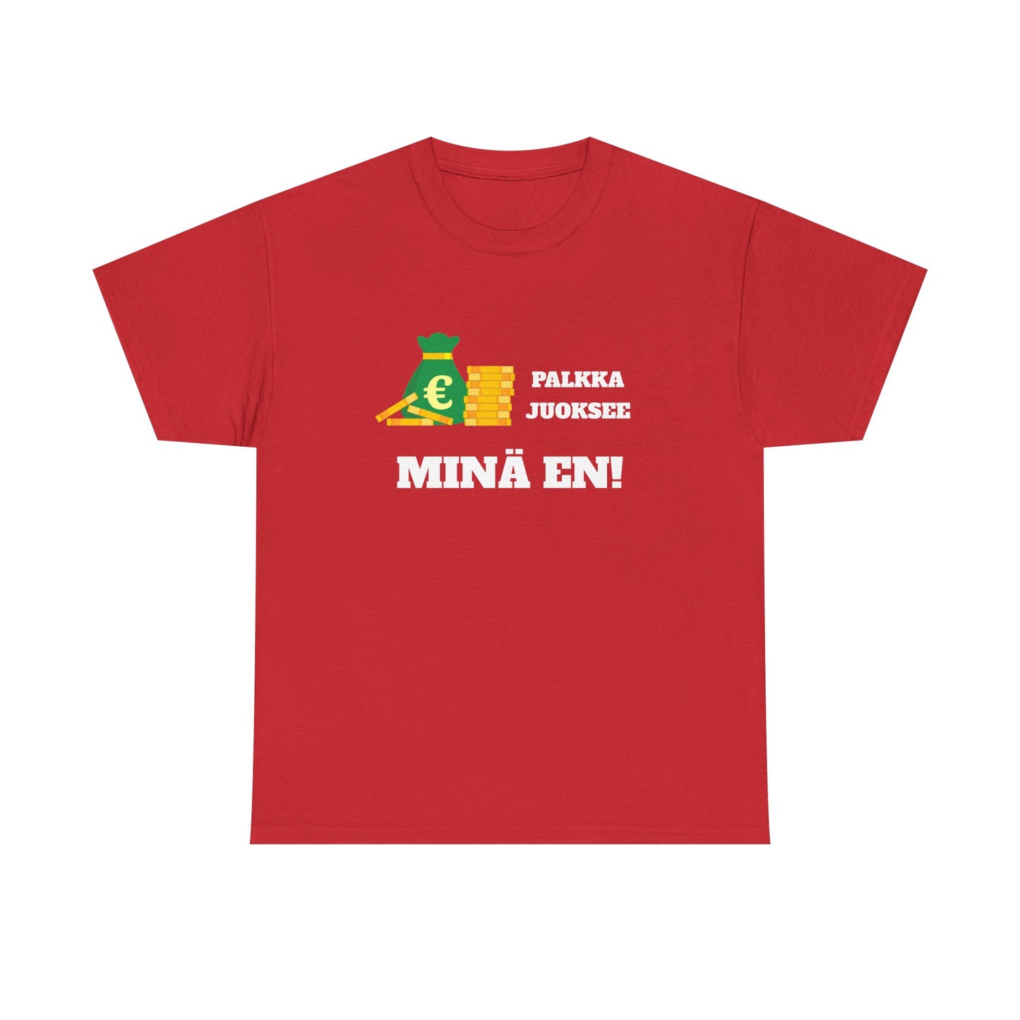 Palkka juoksee minä en t-paita