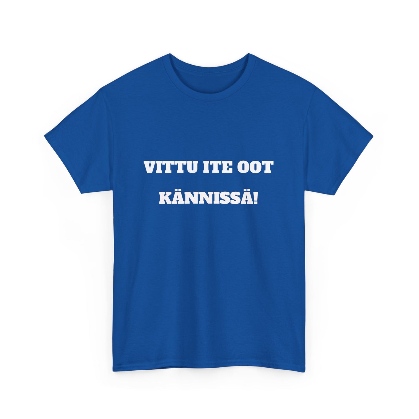 Vittu ite oot kännissä t-paita