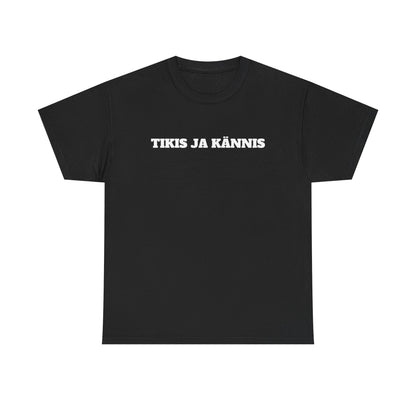 Tikis ja kännis t-paita