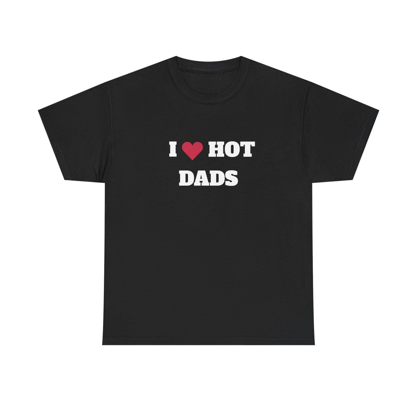I love hot dads t-paita