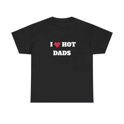 I love hot dads t-paita