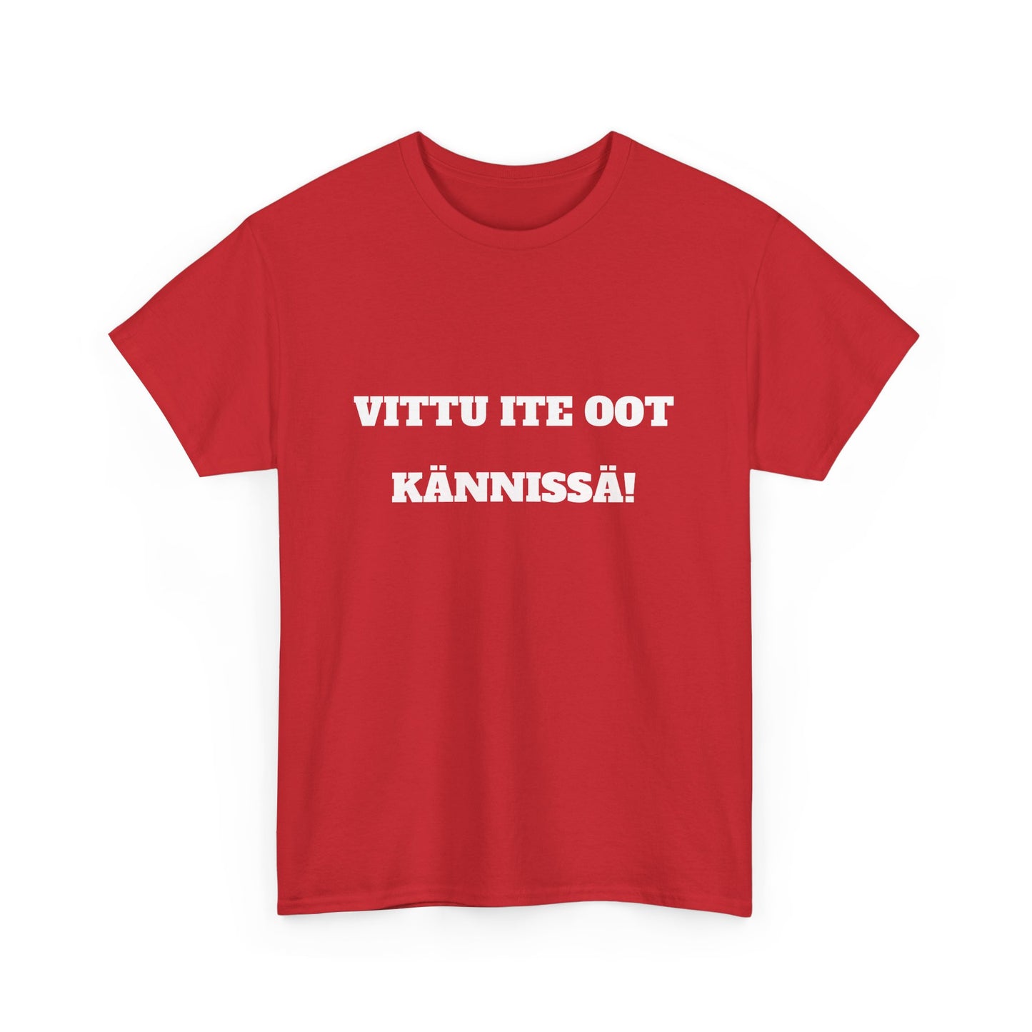 Vittu ite oot kännissä t-paita