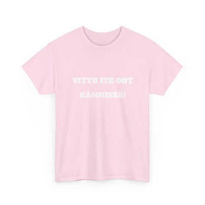 Vittu ite oot kännissä t-paita