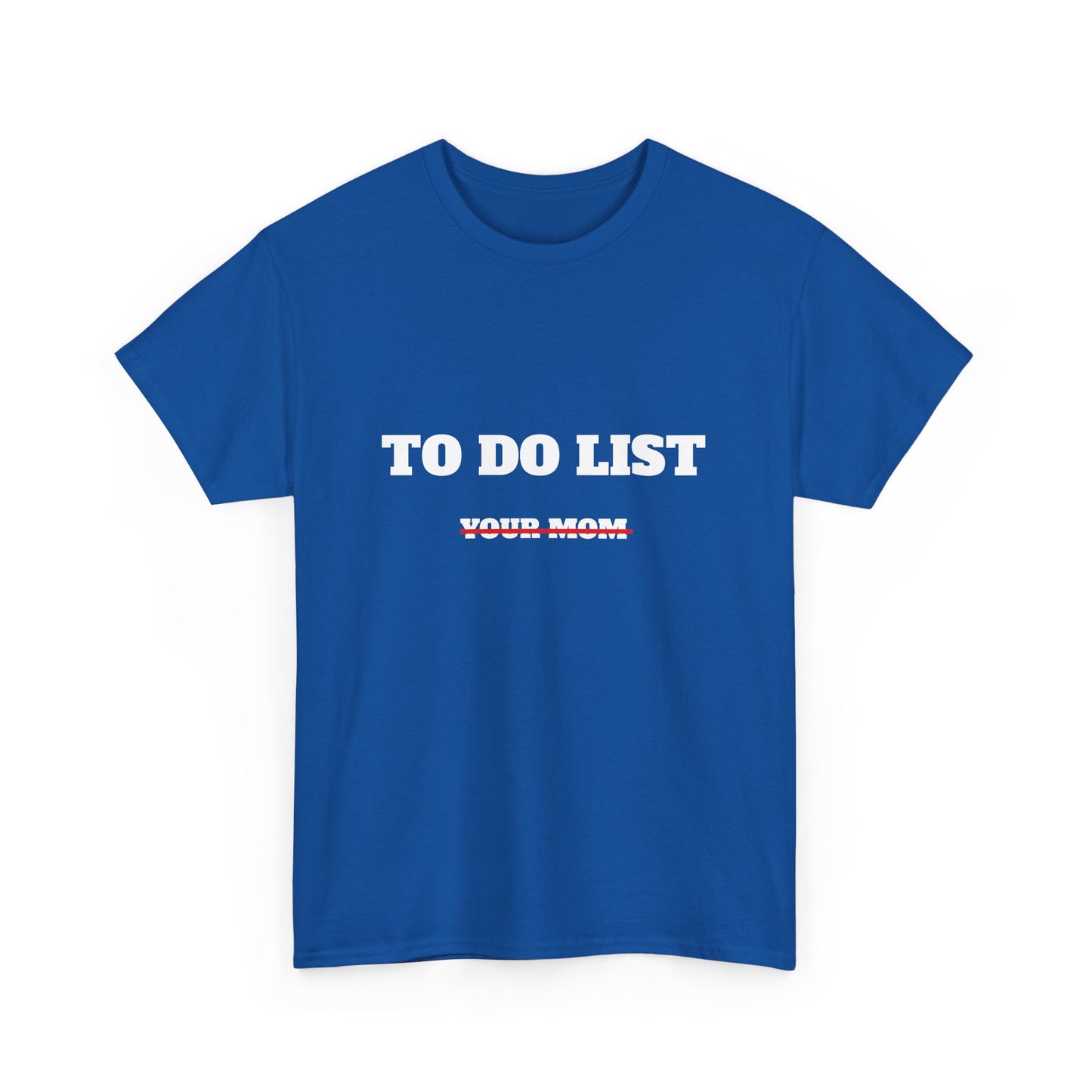 To do list your mom t-paita