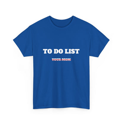 To do list your mom t-paita