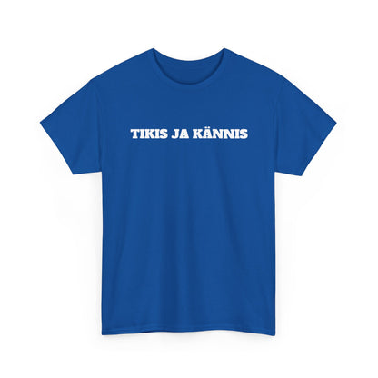 Tikis ja kännis t-paita