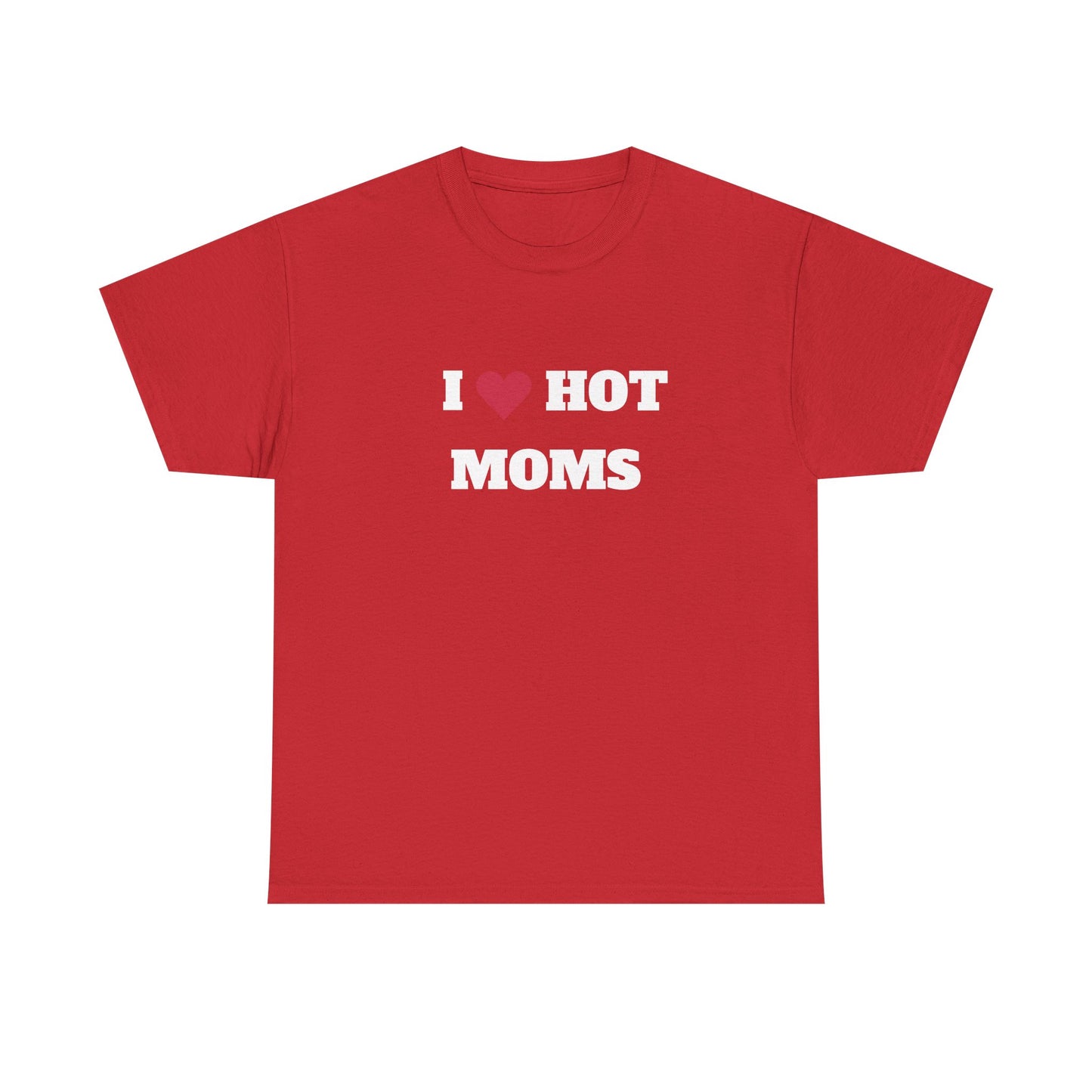 I love hot moms t-paita