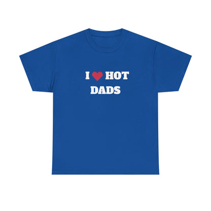 I love hot dads t-paita