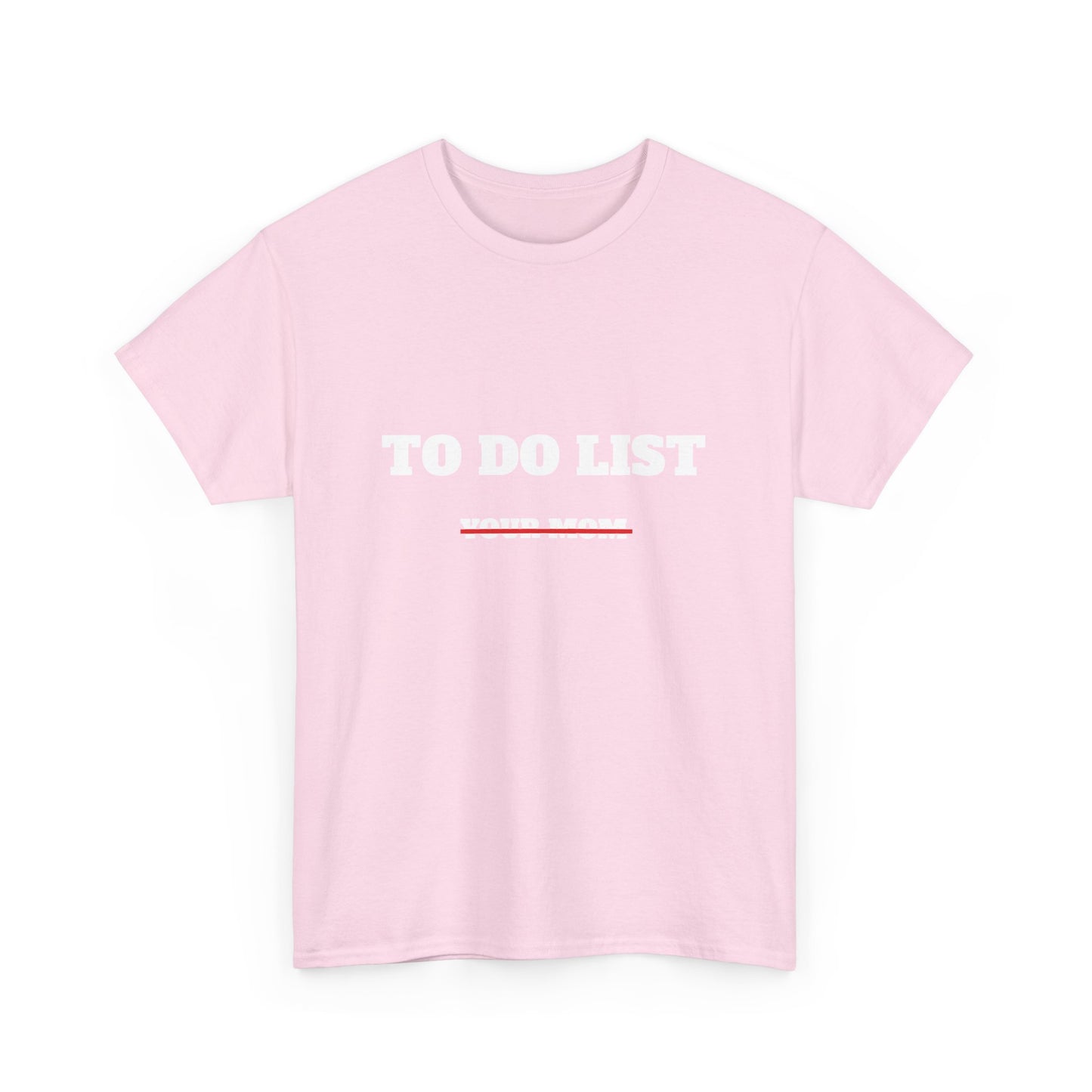 To do list your mom t-paita