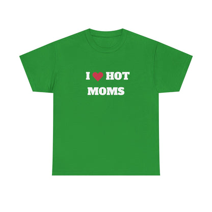 I love hot moms t-paita