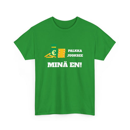Palkka juoksee minä en t-paita
