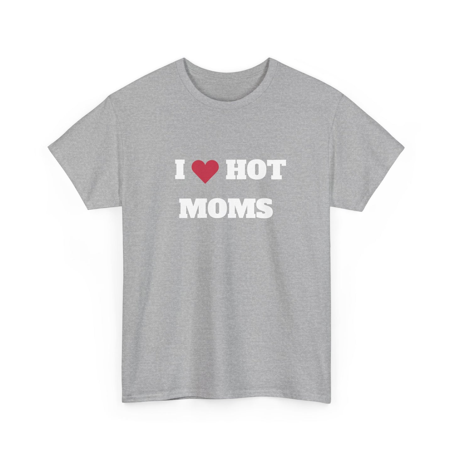 I love hot moms t-paita